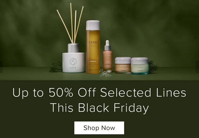 Black Friday at ESPA: Up to 50% off + an extra 5% off Black Friday at ESPA: Up to 50% off + an extra 5% off