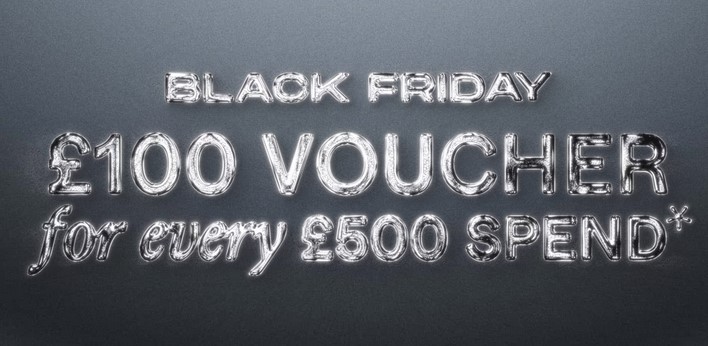 Black Friday at Flannels: £100 voucher with every £500 spend Black Friday at Flannels: £100 voucher with every £500 spend