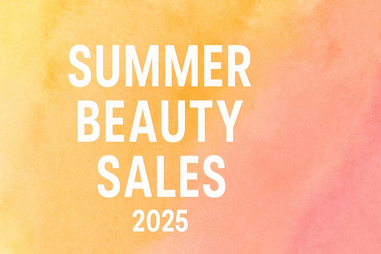 Summer Beauty Sales 2025