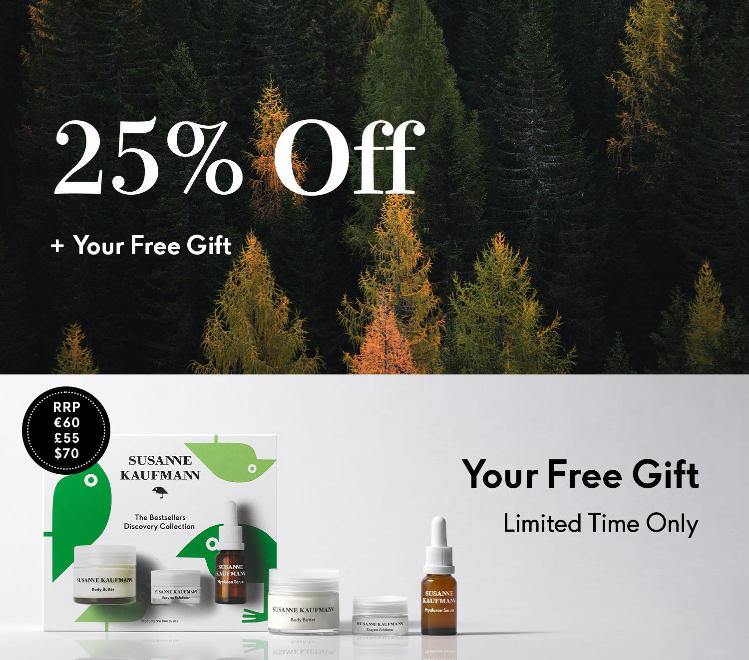 25% off sitewide at Susanne Kaufmann + free gift set when you spend €250/£220/$280 25% off sitewide at Susanne Kaufmann + free gift set when you spend €250/£220/$280